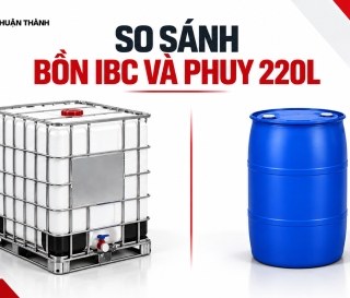 So sánh bồn IBC 1000L và thùng phuy 220L: Loại nào tiết kiệm hơn?